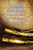 Encyclopedia of Norse and Germanic Folklore, Mythology and Magic