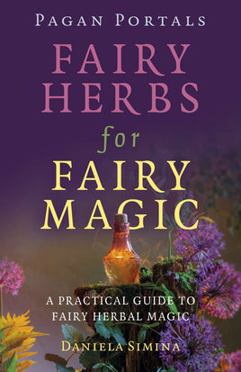 Fairy Herbs for Fairy Magic - Pagan Portals