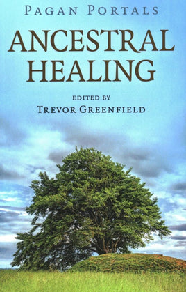 Ancestral Healing - Pagan Portals
