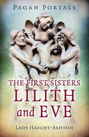 First Sisters, Lilith & Eve - Pagan Portals
