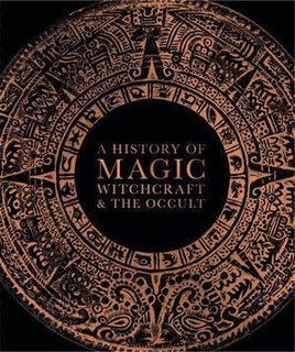 A History of Magic, Witchcraft & the Occult