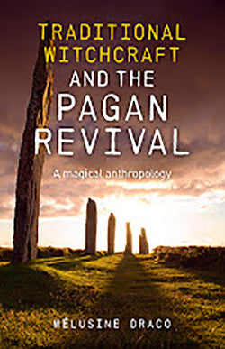 Traditional witchcraft and the pagan revival, witchcraft book, Melusine Draco -  Lylliths Emporium, wicca pagan witchcraft spiritual supplies Australia